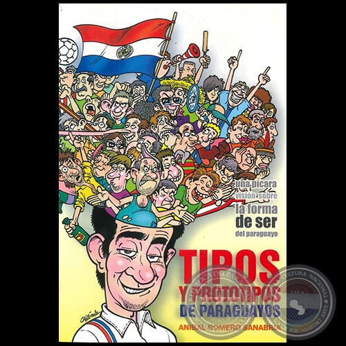 TIPOS Y PROTOTIPOS DE PARAGUAYOS - Autor: ANBAL A. ROMERO SANABRIA - Ao 2012